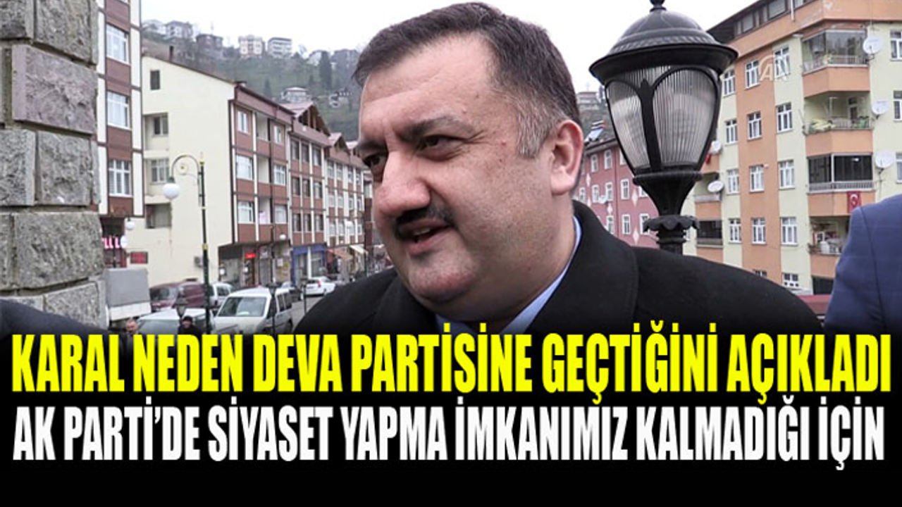 Ak Parti’de Siyaset Yapma İmkânımız Kalmadığı İçin Ayrıldık