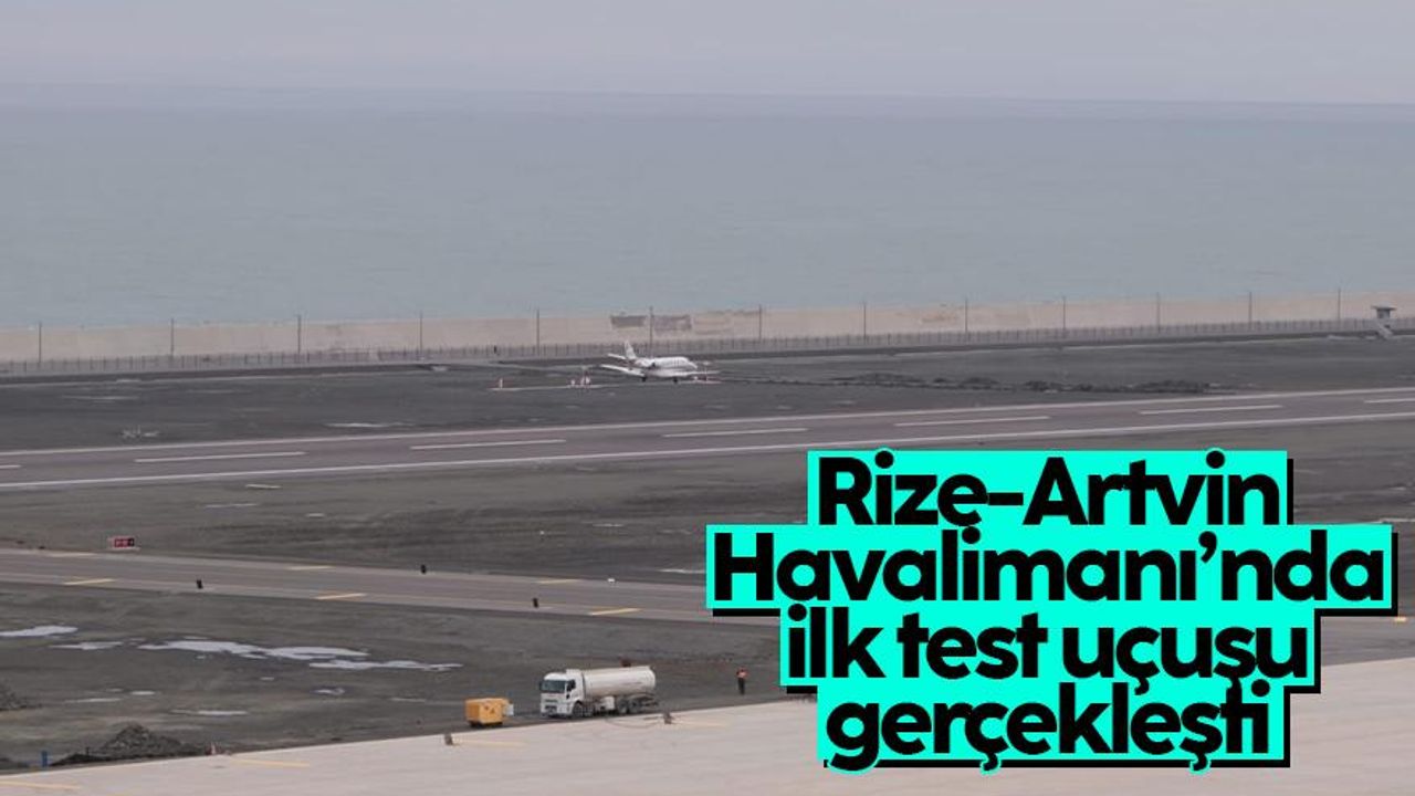Rize-Artvin Havalimanı için ilk test uçuşu gerçekleştirildi