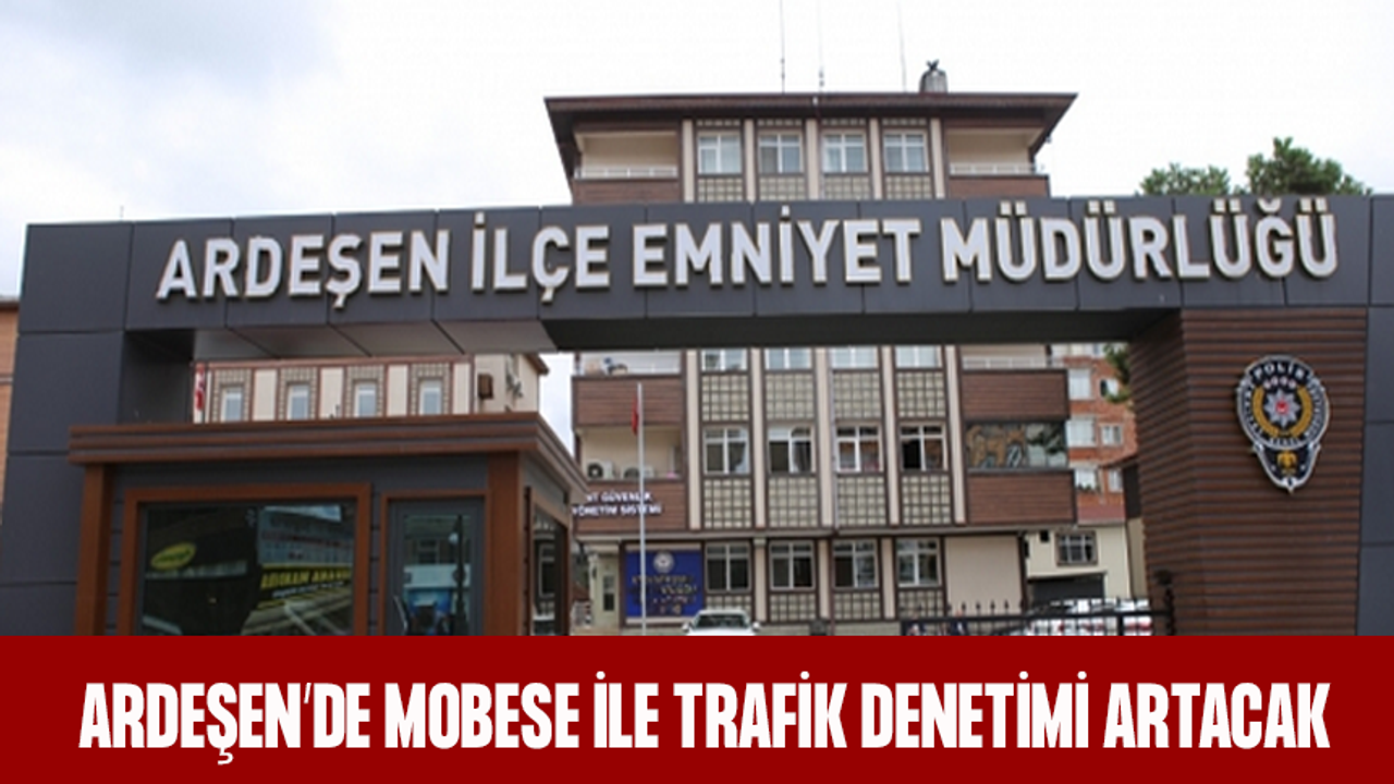 Ardeşen'de MOBESE İle Trafik Denetimleri Artacak