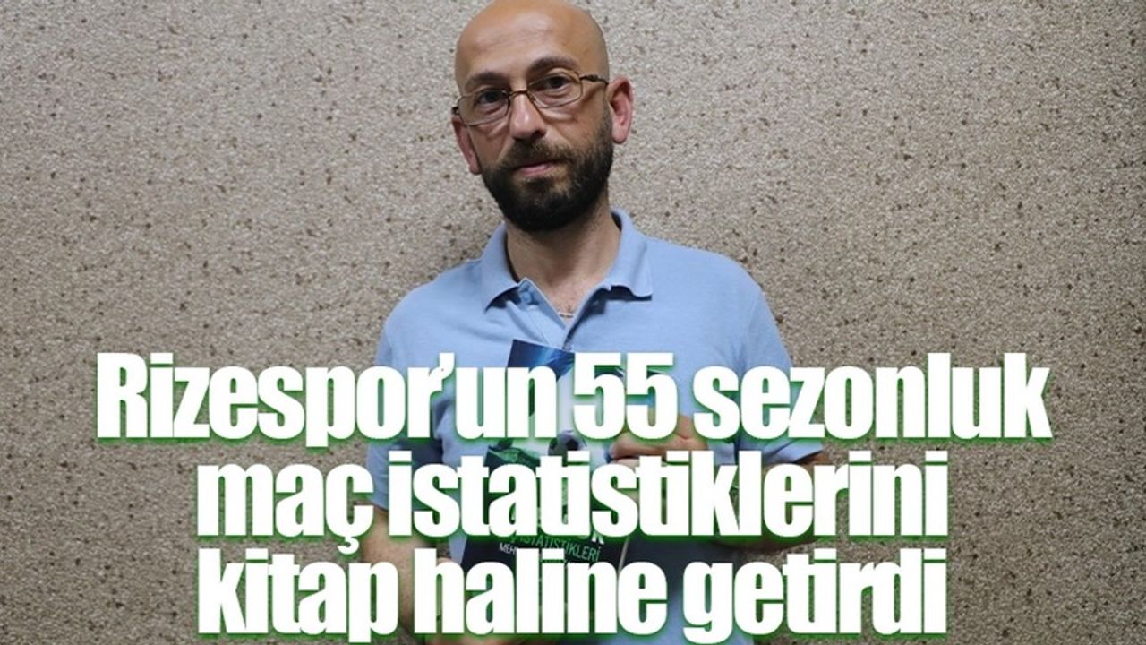 Rizeli araştırmacı, Rizespor’un 55 sezonluk maç istatistiklerini kitap haline getirdi