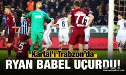 Kartal'ı Trabzon'da Babel uçurdu!