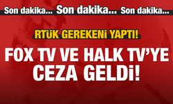 RTÜK'ten Fox Tv ve Halk Tv'ye ceza!