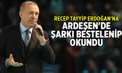 Recep Tayyip Erdoğan'a Ardeşen'de Şarkı Bestelenip Okundu