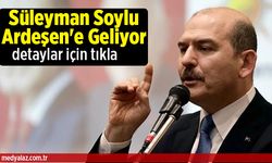 Süleyman Soylu Ardeşen'e Geliyor