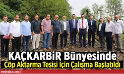 KAÇKARBİR Bünyesinde Çöp Aktarma Tesisi İçin Çalışma Başlatıldı