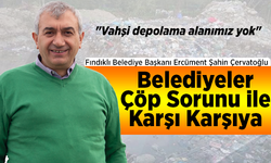 ÇERVATOĞLU;"Bölgedeki Belediyeler Çöp Sorununu İle Karşı Karşıya"