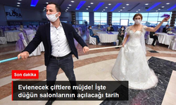 Son Dakika: Nikah salonları 15 Haziran'dan, düğün salonları ise 1 Temmuz'dan itibaren hizmet vermeye başlayacak