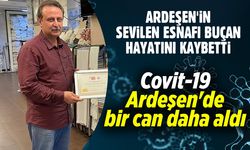 Ardeşen Sevilen Esnafı Hayatını Kaybetti. Covit-19 Ardeşen'de bir can daha aldı