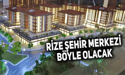 Rize şehir merkezi yenileniyor  böyle olacak