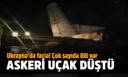 Ukrayna'da askeri uçak düştü: Çok sayıda ölü ve yaralı var
