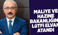 Yeni Hazine ve Maliye Bakanı Lütfi Elvan oldu