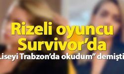 Rize'li Çelik Survivor'da!