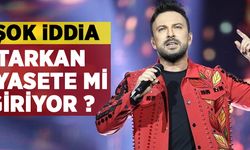 Şok İddia! Tarkan siyasete mi giriyor?