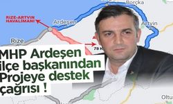 MHP Ardeşen ilçe başkanı Cemil Bayrak'dan Projeye destek çağrısı !