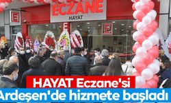 HAYAT Eczane'si Ardeşen'de hizmete başladı