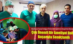 Çok Önemli Bir Ameliyat Daha Başarıyla Sonuçlandı