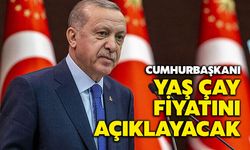 Çay Fiyatını Erdoğan Açıklayacak