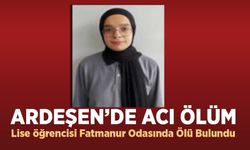 Ardeşen'de kalp krizi geçiren lise öğrencisi hayatını kaybetti