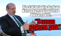 Rize Eski Belediye Başkanı Kuran kursu binalarına dikkat çekti “Bunun şakası yok”