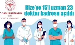 Rize'ye 23 doktor Geliyor