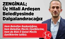 ZENGİNAL; Üç Hilali Ardeşen Belediyesi’nde Dalgalandıracağız