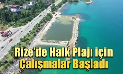 Rize’de Halk Plajı için Çalışmalar Başladı