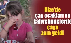 Rize’de çay ocakları ve kahvehanelerde çaya zam geldi