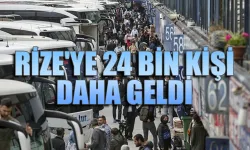 Rize’ye 24 bin kişi daha geldi