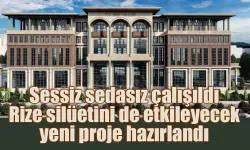 Sessiz sedasız çalışıldı, Rize silüetini de etkileyecek yeni proje hazırlandı