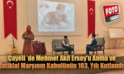 Çayeli ’de Mehmet Akif Ersoy'u Anma ve İstiklal Marşının Kabulünün 103. Yılı Kutlandı