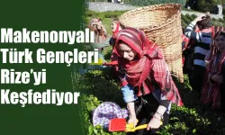 Makedonyalı Türk Gençleri Rize'yi keşfediyor