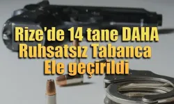 Rize'de 14 ruhsatsız tabanca DAHA ele geçirildi