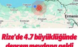 Rize'de 4.7 büyüklüğünde deprem meydana geldi