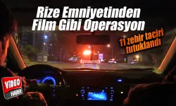 Rize'de film gibi operasyon; 11 tutuklama