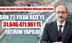 DSİ Genel Müdürü Balta son 22 yılda Rize'ye yapılan yatırımları açıkladı