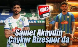 Samet Akaydin Çaykur Rizespor'da