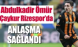 Abdulkadir Ömür Çaykur Rizespor'da 6 aylık anlaşma sağlandı