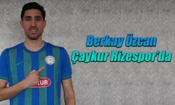 Berkay Özcan Çaykur Rizespor'da