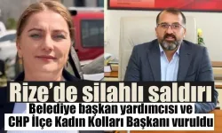 Rize'de silahlı saldırı, belediye başkan yardımcısı ve CHP ilçe kadın kolları başkanı vuruldu