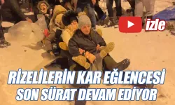 Rizelilerin kar eğlenceleri son sürat devam ediyor