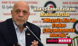 HAK-İŞ 1 Mayıs'ı Rize'de kutlayacak