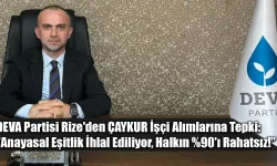 DEVA Partisi Rize'den ÇAYKUR İşçi Alımlarına Tepki: "Anayasal Eşitlik İhlal Ediliyor, Halkın %90'ı Rahatsız!”