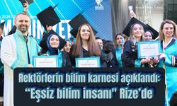 Rektörlerin bilim karnesi açıklandı: “Eşsiz bilim insanı" Rize’de