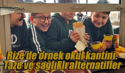 Rize’de örnek okul kantini: Taze ve sağlıklı alternatifler