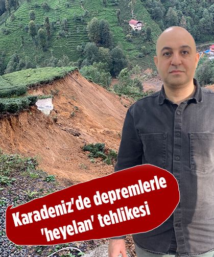 Karadeniz'de depremlerle 'heyelan' tehlikesi