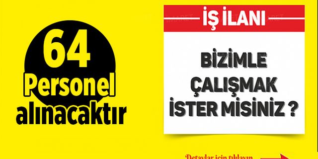 İş Arayanların Dikkatine! 64 Personel Alınacaktır
