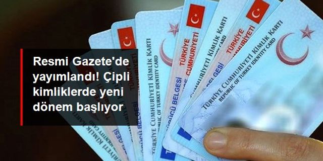 Çipli kimlik kartıyla elektronik kimlik doğrulama sistemiyle ilgili esaslar belirlendi! İşte detaylar