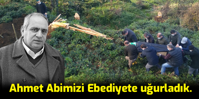 Ahmet Abimizi Ebediyete uğurladık.