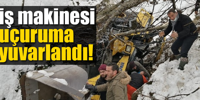 İş makinesi uçuruma yuvarlandı!