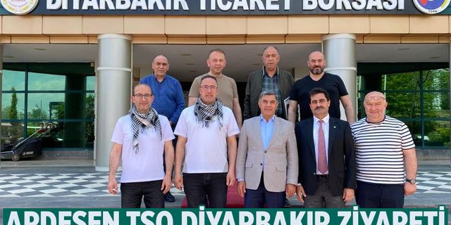 Ardeşen TSO'dan Diyarbakır Ziyareti